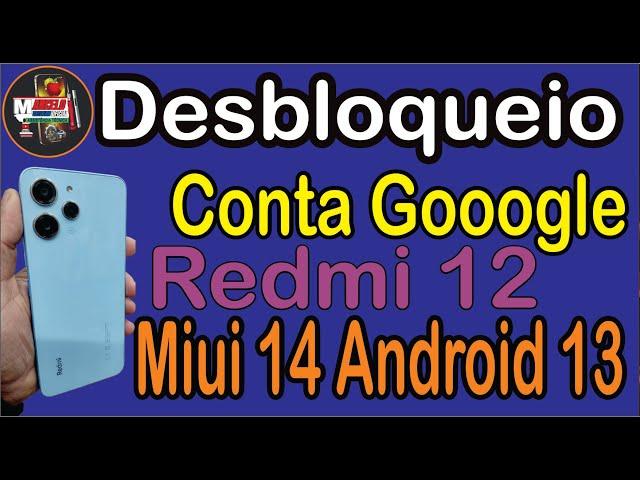 Como fazer Hard Reset e desbloquear Conta Google Xiaomi redmi 12 Android 13 Miui 14 Sem Pc