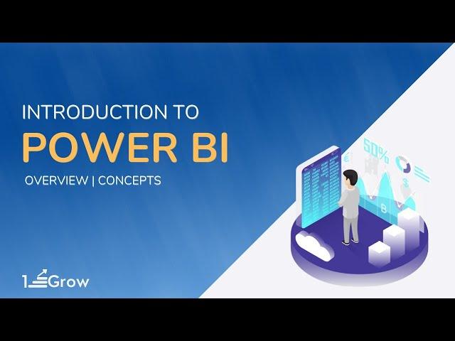 Introduction to Power BI | Overview: Power BI Concepts | 1stepGrow Academy