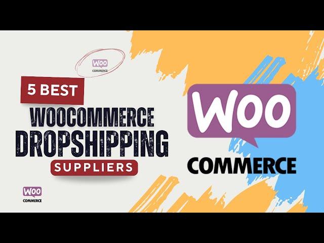 5 Best WooCommerce Dropshipping Suppliers