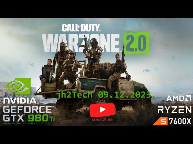 100Euro GTX 980Ti  - Warzone 2.0 Test in 2023 with Ryzen 5 7600X