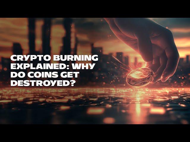 Crypto Burning Explained: Why Do Coins Get Destroyed?