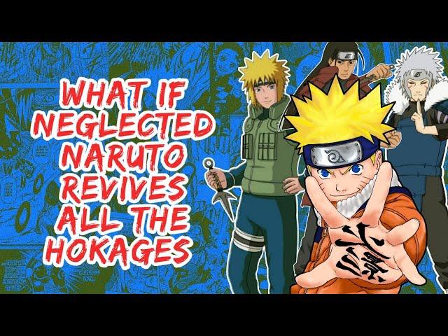 What if Neglected Naruto Revives All The Hokages | Part 1