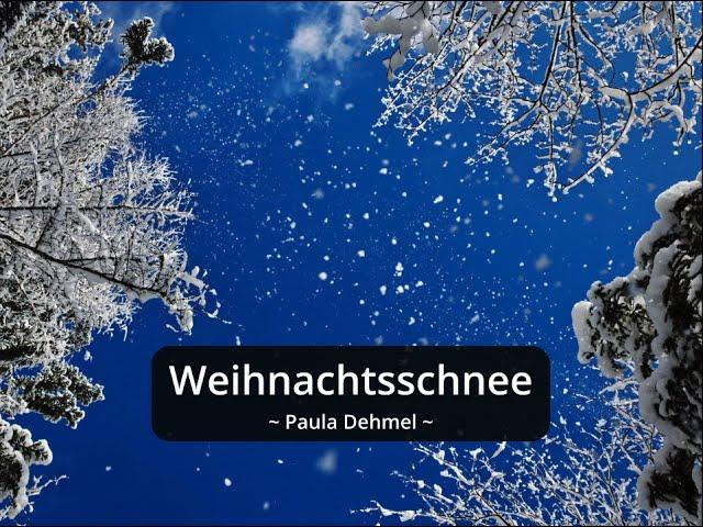 Weihnachtsschnee - Paula Dehmel | Gedicht zum Lauschen