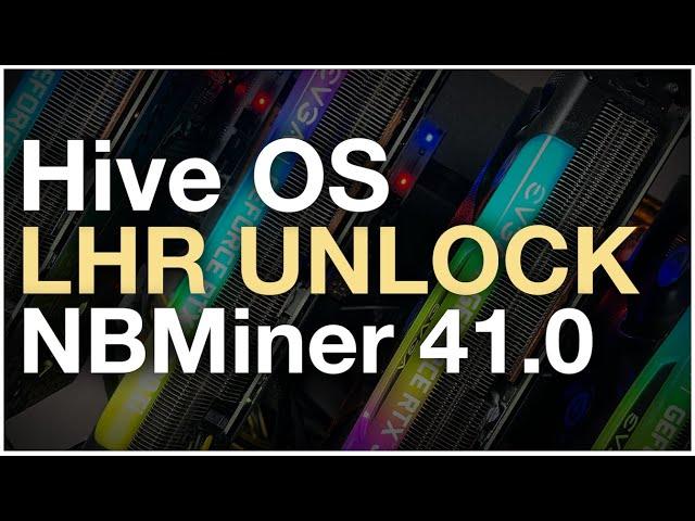 Setup Hive OS 100% LHR Unlock w/ NBMiner 41.0 #LHRUnlock