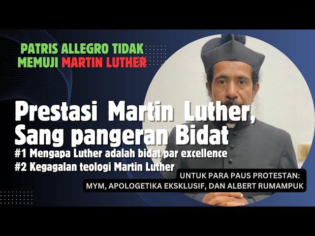 PRESTASI MARTIN LUTHER SANG PANGERAN HERETIK