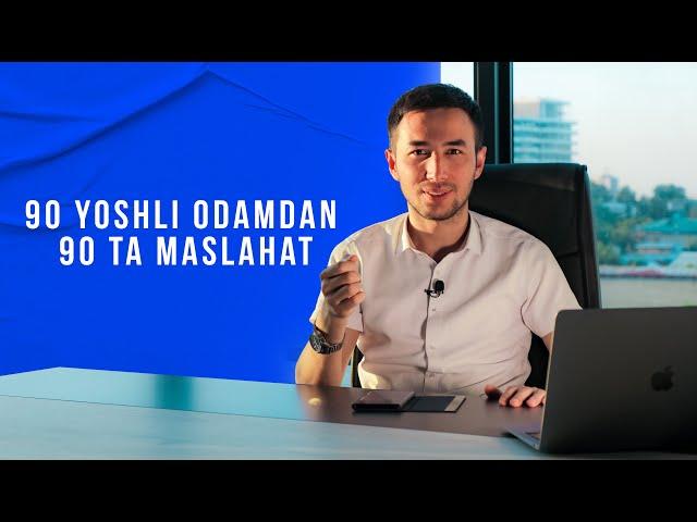 90 yoshli odamdan 90 maslahat | Aziz Rakhimov