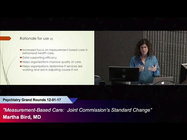 "Measurement-Based Care:  Joint Commission’s Standard Change” Martha Bird, MD