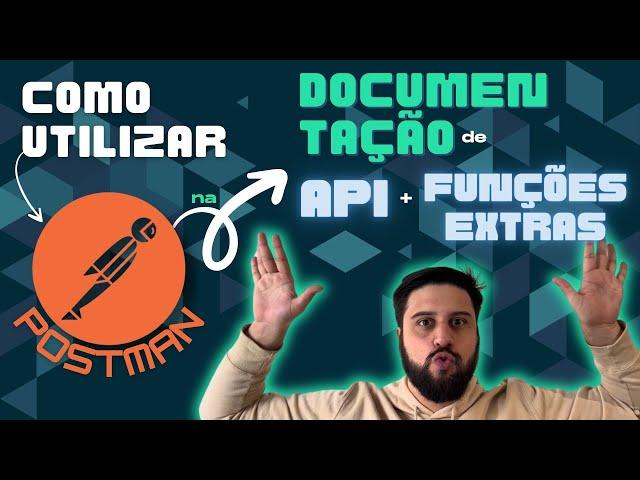 Como utilizar o Postman para documentação de APIs + Funções Extras