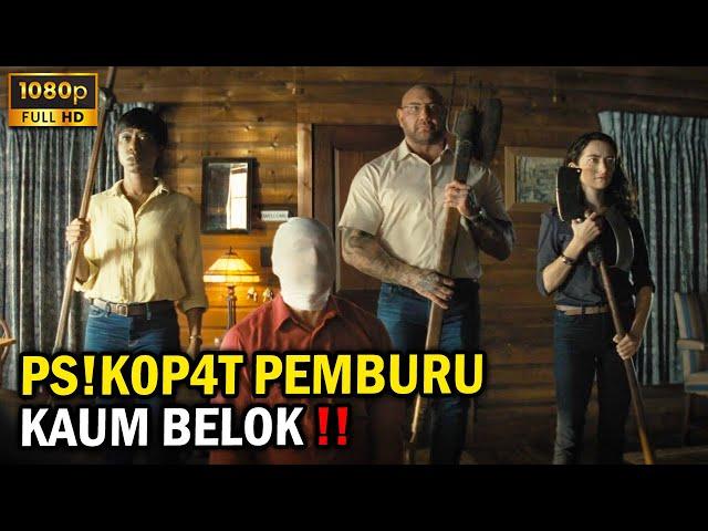 PARA S!K0P4T MEMBURU KAUM GEY UNTUK MENGHENTIKAN KIAMAT ‼️ ALUR CERITA FILM KNOCK AT THE CABIN