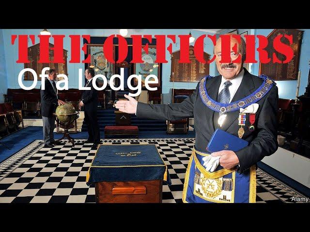 Freemasonry - The Officers of a Lodge