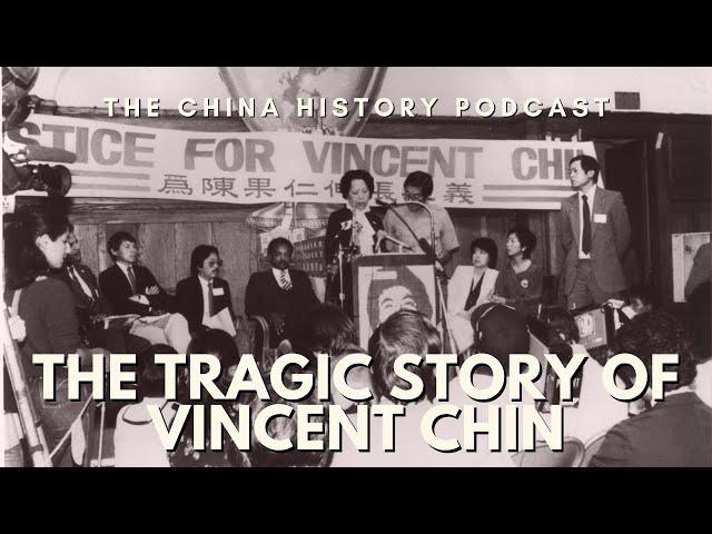 The Tragic Story of Vincent Chin | The China History Podcast | Ep. 256