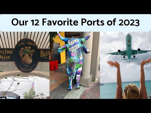 Top 12 Ports of 2023 - Byte Size Cruises reveals our favorite ports of 2023