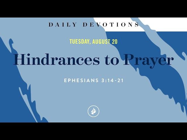 Hindrances to Prayer – Daily Devotional