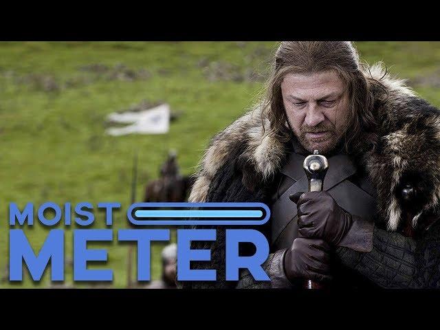 Moist Meter | Game of Thrones Season 1