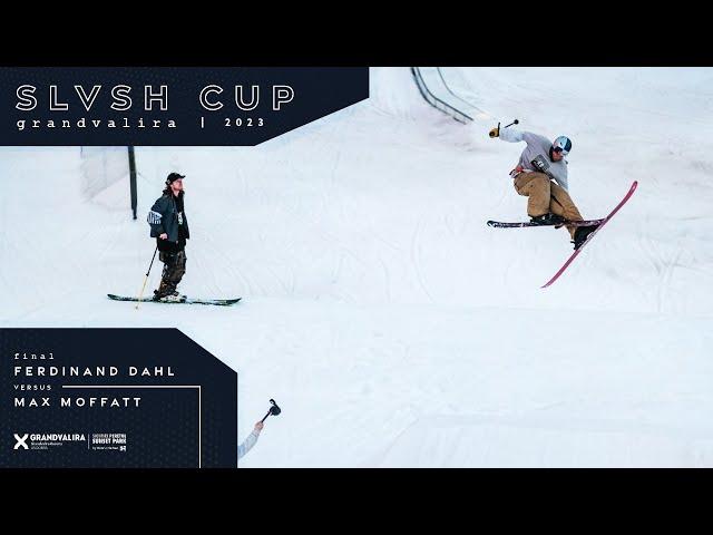 FINAL || Ferdinand Dahl vs. Max Moffatt || SLVSH CUP GRANDVALIRA '23