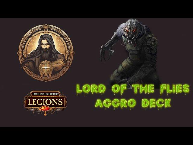 Lord Of The Flies Aggro Deck  || The Horus Heresy Legions