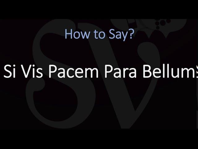 How to Pronounce Si Vis Pacem Para Bellum? (CORRECTLY) Meaning & Pronunciation