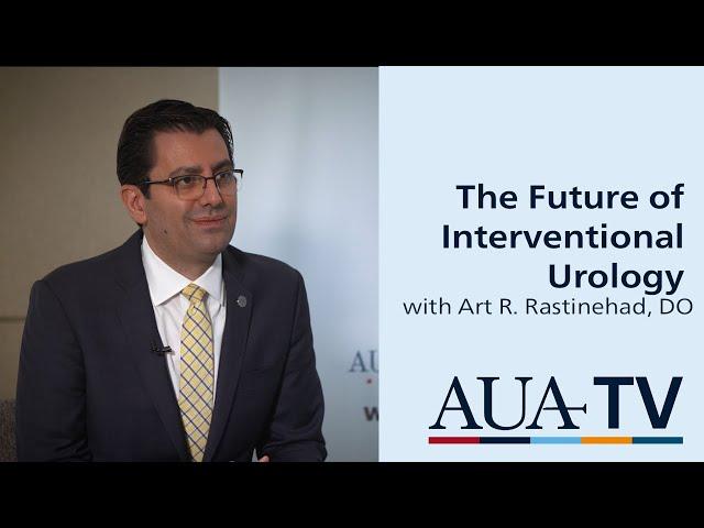 The Future of Interventional Urology: The Next Paradigm Shift with Art R. Rastinehad, DO