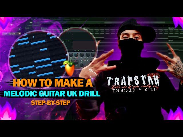 HOW TO MAKE A MELODIC GUITAR UK DRILL BEAT | FL Studio 