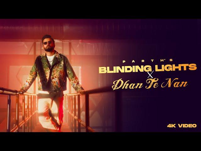 Blinding Lights x Dhan Te Nan Mashup | Parth Sharma | The Weeknd | Sukhwinder Singh | Vishal Dadlani