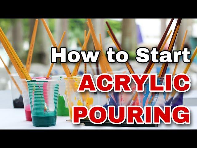 How to Start Paint Pouring!