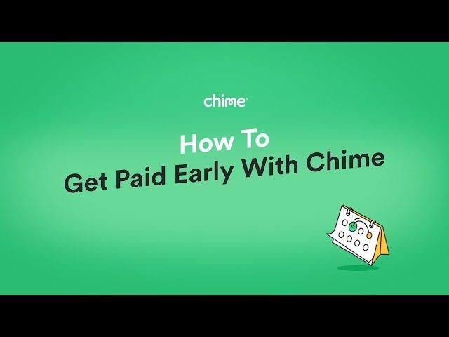 How do I get paid early with Chime direct deposit? | Chime