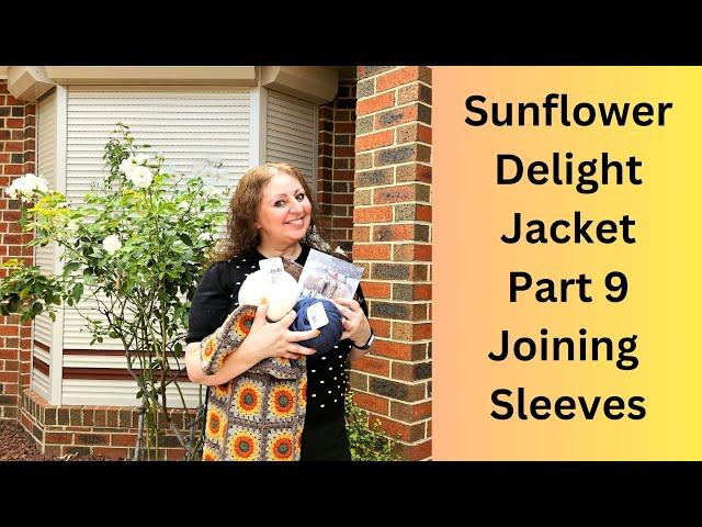 Sunflower Delight Jacket / Joining Sleeves / Part 9