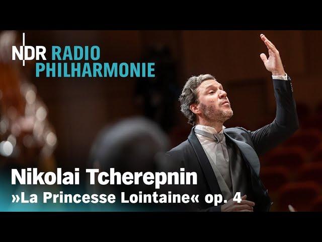 Tcherepnin: "La Princesse Lointaine" | Stanislav Kochanovsky | NDR Radiophilharmonie