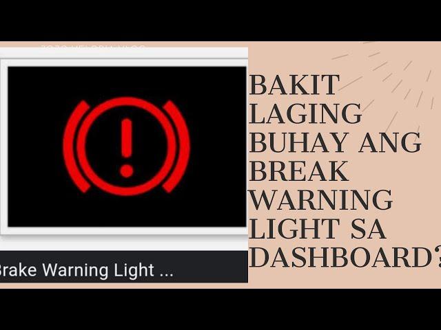 6 NA DAHILAN KUNG BAKIT NAILAW LAGI ANG BREAK WARNING LIGHT....