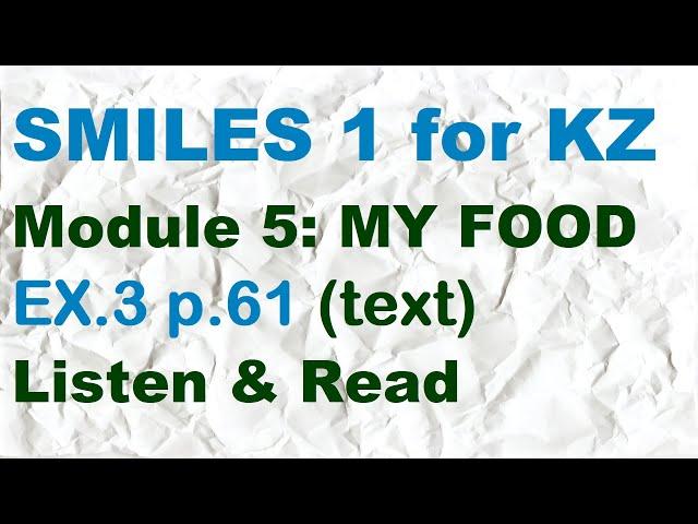 SMILES 1 for Kaz M5  ex.3 p.61 Listen & Read  (text)