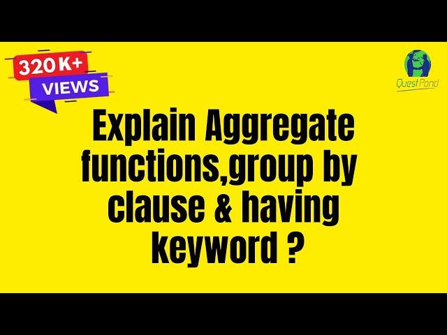 Aggregate Functions, Group by Clause and Having Keyword in SQL ? | SQL Server Interview Questions