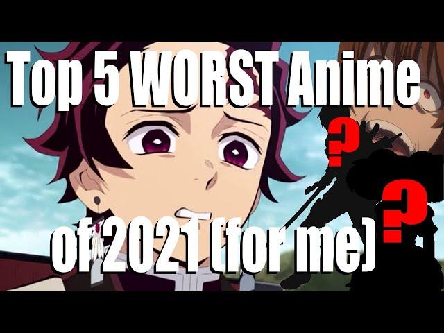 Top 5 WORST Anime of 2021 (That I've Watched)