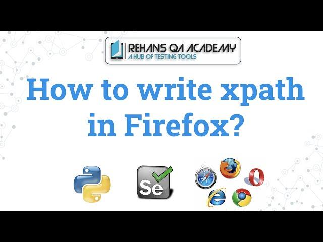 Part 5 How to write xpath in firefox browser | Writing xpath in browser console