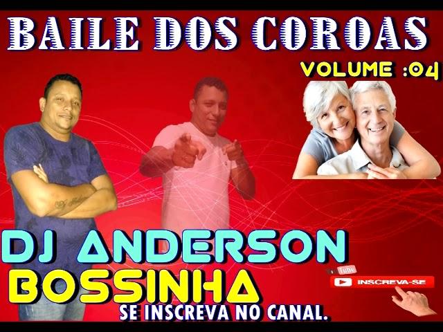 BAILE DOS COROAS VOLUME 04 - BY DJ ANDERSON BOSSINHA