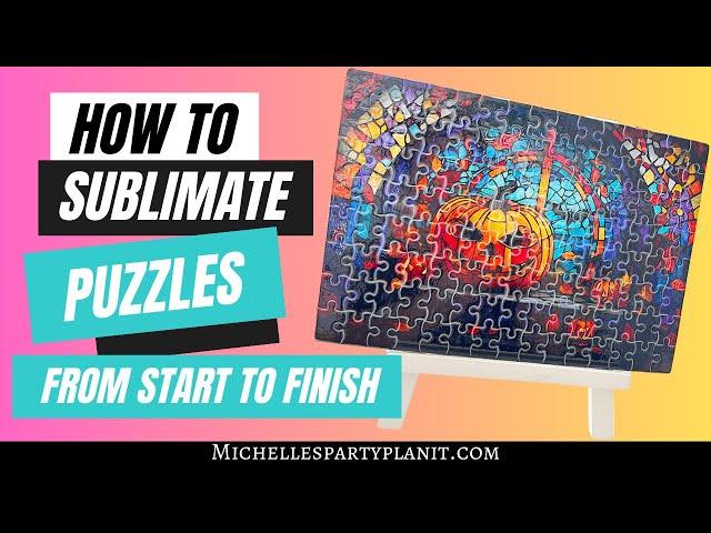 How to Sublimate Puzzles from Start to Finish - Sublimation for Beginners