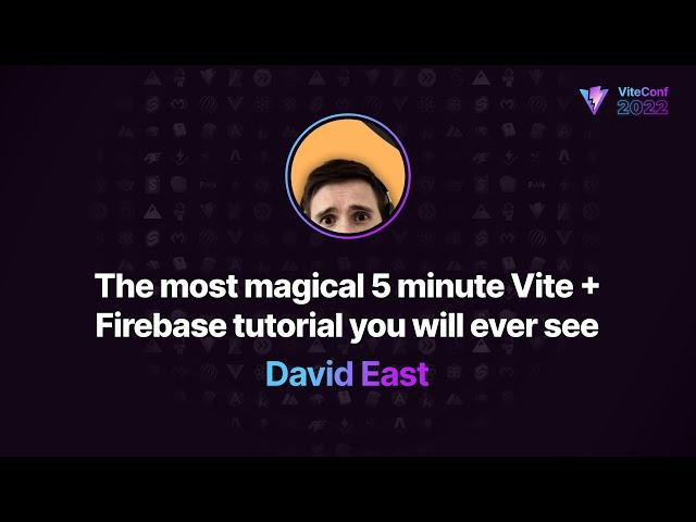 Vite + Firebase, David East, ViteConf 2022