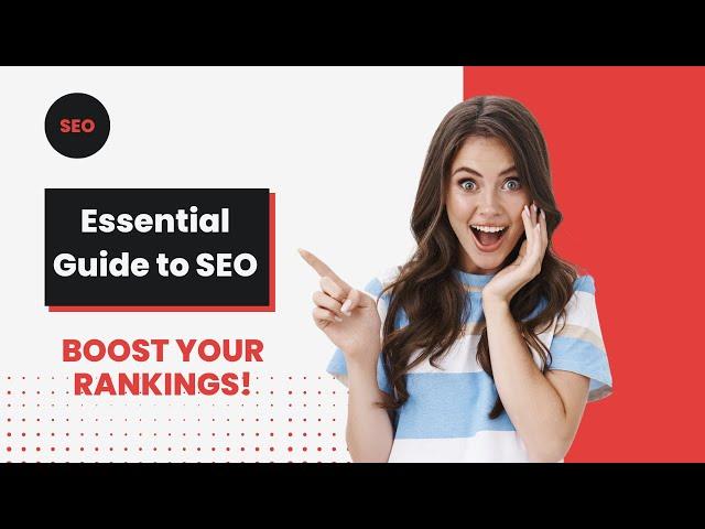 The Essential Guide to SEO: Boost Your Website's Visibility and Rankings