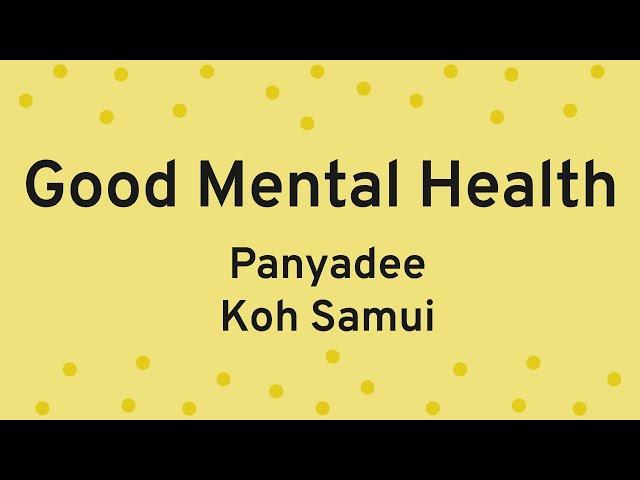 Good Mental Health - Panyadee 2019