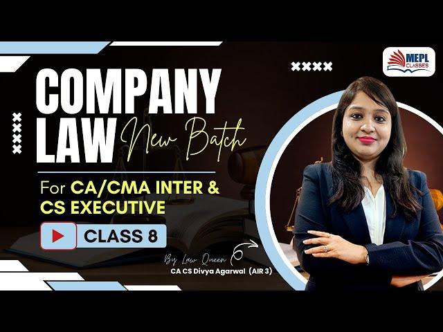 CA/CMA Inter & CS Executive | COMPANY LAW - Class 8 By Divya Agarwal Mam | MEPL Classes