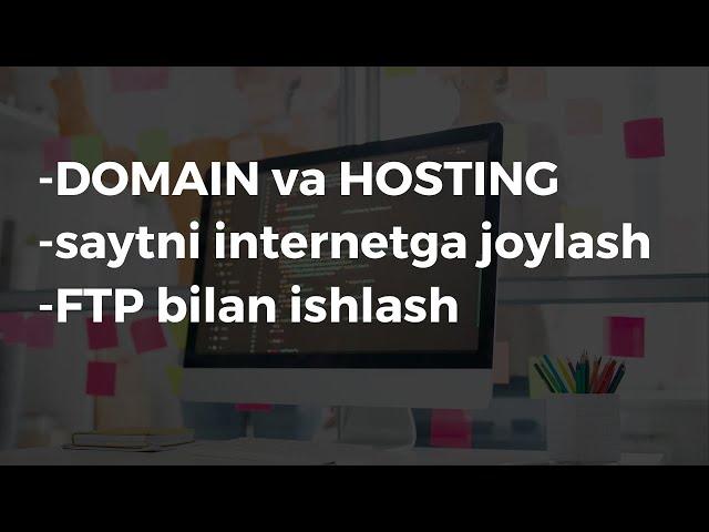 Hosting va Domain. Saytni internetga joylash.