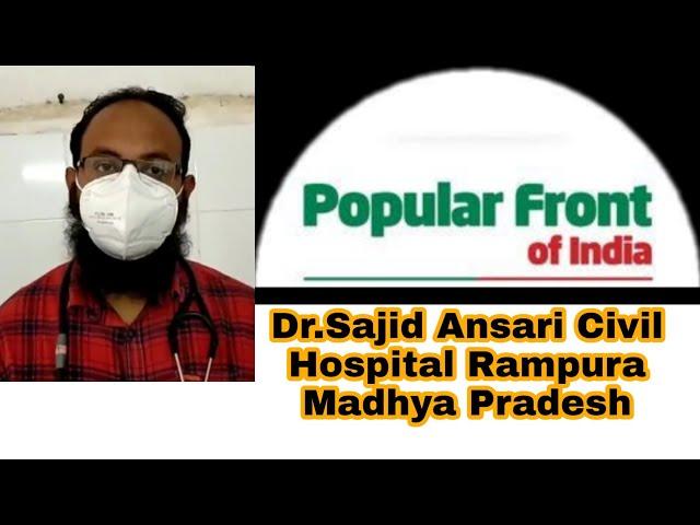 Dr.Sajid Ansari Civil Hospital Rampura Madhya Pradesh | popular front of India