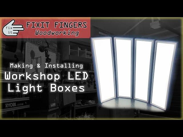 Workshop LED Lighting with DIY Light Boxes - Build & Installation