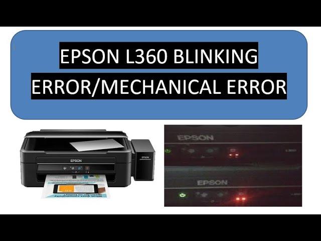 EPSON L360 BLINKING ERROR/MECHANICAL ERROR