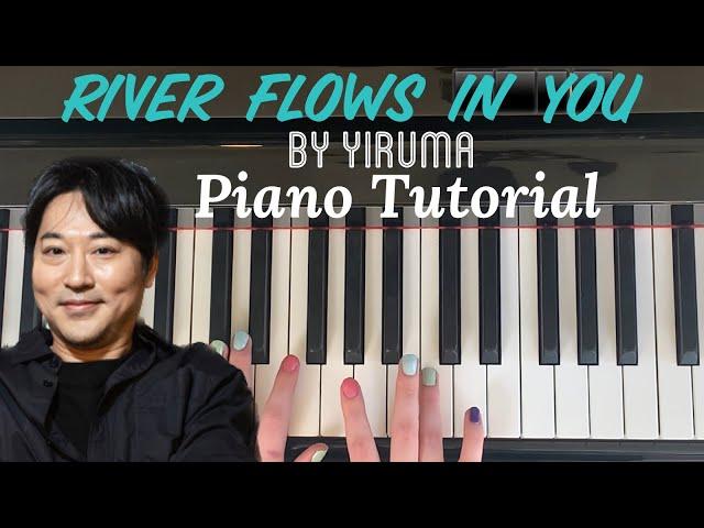 River Flows In You by Yiruma: In-Depth Easy Piano Tutorial