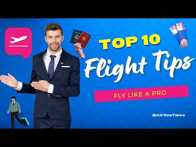 FLY Like a Pro! 10 Essential FLIGHT TIPS You Need to Know | Airline Tales