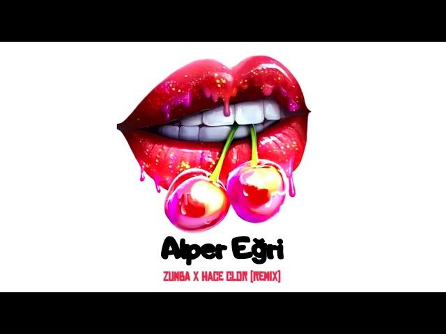 Alper Eğri   Zumba X Hace Clor Remix
