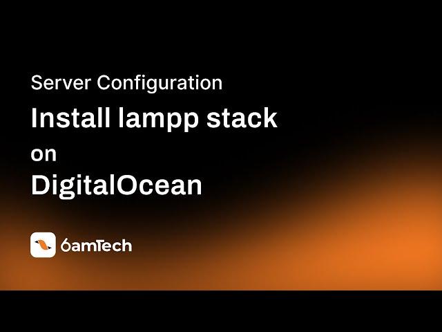 Install lampp stack on DigitalOcean - 6amTech