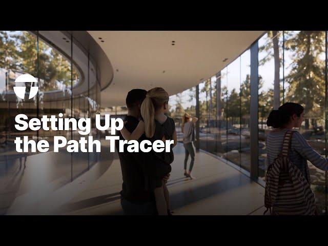 Setting Up the Path Tracer | Twinmotion Tutorial