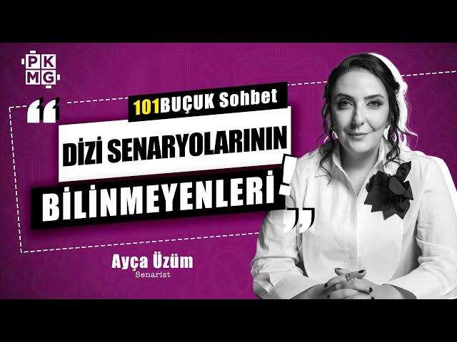 Bahar Dizisi Senaristi ile Senaryonun Bilinmeyenleri | Senarist ile 101BUÇUK SOHBET w/ Ayça Üzüm