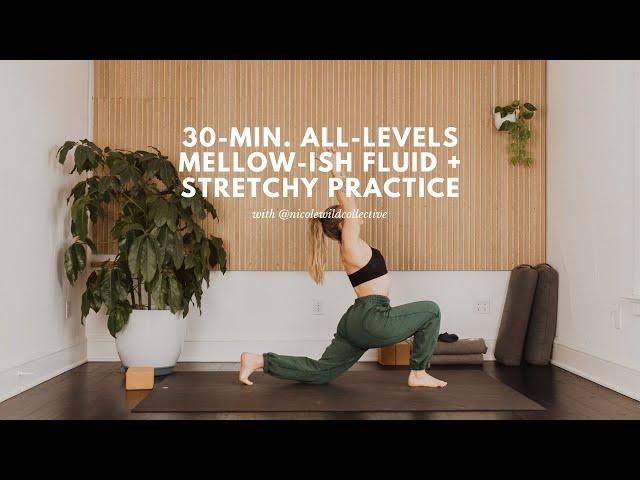 30-min. Mellow-ish Fluid + Flowy Yoga Practice for All-Levels with Nicole Wild